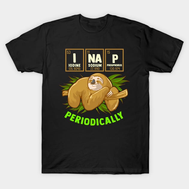 I Nap Periodically T-Shirt by LIFUA